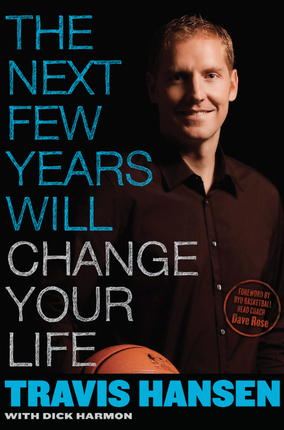 The Next Few Years Will Change Your Life