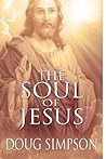 The Soul of Jesus by Doug Simpson