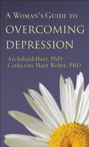 A Woman's Guide to Overcoming Depression (Kindle Edition)