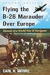 Book cover for Flying the B-26 Marauder Over Europe: Memoir of a World War II Navigator