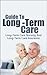 Long Term Care: Everything You Need To Know About Long Term Care Nursing And How To Plan And Pay For Long Term Care And Insurance Insurance (Care At Home, ... Care, Long Term Care Nursing, LTC Book 1)