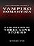 The Vampire Heroes: Vampiro Romantica Volume One (Three Love Stories)