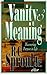 Vanity & Meaning: Discoveri...