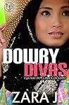 Dowry Divas by Zara J.