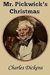 Mr. Pickwick's Christmas Mr. Pickwick's Christmas
