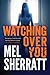 Watching Over You by Mel Sherratt