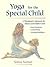 Yoga for the Special Child by Sonia Sumar