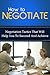 How To Negotiate - Negotiation tactics that will help you to succeed and achieve