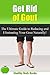 Get Rid of Gout: The Ultimate Guide to Reducing and Eliminating your Gout Naturally