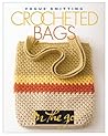 Crocheted Bags (Vogue Knitting on the Go!)
