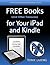 Free Books (and Other Treasures) for Your iPad and Kindle