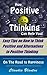 How Positive Thinking Can Help You! - Easy Tips on How to Think Positive and Alternatives to Positive Thinking (On The Road to Happiness)