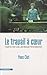 Le travail à coeur by Yves Clot