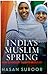 Indias Muslim Spring : Why is Nobody Talking about It?