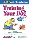 The Big Book of Simple Solutions: Training Your Dog (Simple Solutions Series) The Big Book of Simple Solutions: Training Your Dog (Simple Solutions Series)