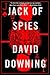 Jack of Spies by David Downing