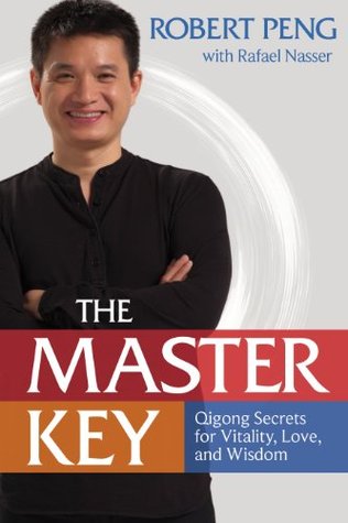 The Master Key: Qigong Secrets for Vitality, Love, and Wisdom (Kindle Edition)