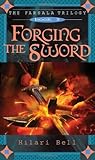 Forging the Sword by Hilari Bell
