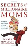 Secrets of Millionaire Moms by Tamara Monosoff