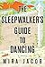 The Sleepwalker's Guide to ...
