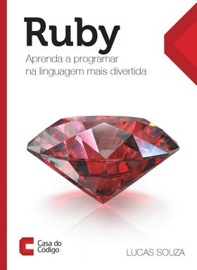 Ruby: Aprenda a programar na linguagem mais divertida