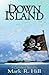Down Island by Mark R. Hill