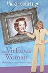 The Virtuous Woman: Shattering The Superwoman Myth The Virtuous Woman: Shattering The Superwoman Myth