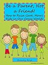 Be a Parent! Not ...