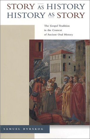 Story As History, History As Story: The Gospel Tradition in the Context of Ancient Oral History (Paperback)