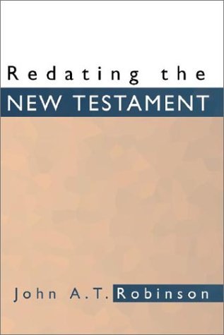 Redating the New Testament (Paperback)