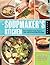 The Soupmaker's Kitchen: How to Save Your Scraps, Prepare a Stock, and Craft the Perfect Pot of Soup