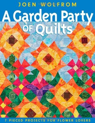 A Garden Party of Quilts: 7 Pieced Projects for Flower Lovers (Paperback)
