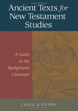 Ancient Texts For New Testament Studies: A Guide To The Background Literature (Hardcover)