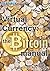 Virtual Currency: The BitCoin Guide