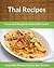 Thai Recipes: Convenient Recipes For Delectable Cuisine (The Easy Recipe)