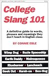 College Slang 101: A Definitive Guide to Words, Phrases and Meanings They Don't Teach in English Class