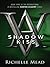 Shadow Kiss (Vampire Academy, #3)