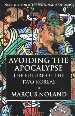Avoiding the Apocalypse: The Future of the Two Koreas (Paperback)
