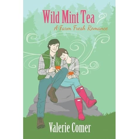 Wild Mint Tea A Farm Fresh Romance 2 By Valerie Comer