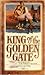 King of the Golden Gate
