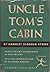 Uncle Tom's Cabin, or Life Among the Lowly