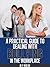 A Practical Guide to Dealing with Bullying in the Workplace (Beating the Bullies Book 2)