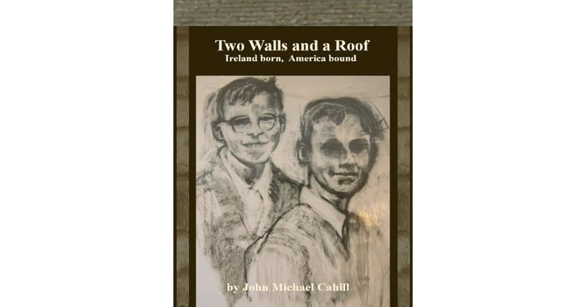 Two Walls And A Roof By John Michael Cahill