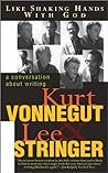 Like Shaking Hands with God by Kurt Vonnegut Jr.