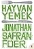 Hayvan Yemek by Jonathan Safran Foer