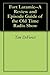 Fort Laramie--A Review and Episode Guide of the Old Time Radi... by Tim Deforest