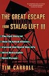 The Great Escape from Stalag Luft III by Tim Carroll