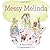 Messy Melinda