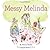 Messy Melinda by Nancy Heller