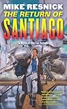 The Return of Santiago by Mike Resnick The Return of Santiago by Mike Resnick